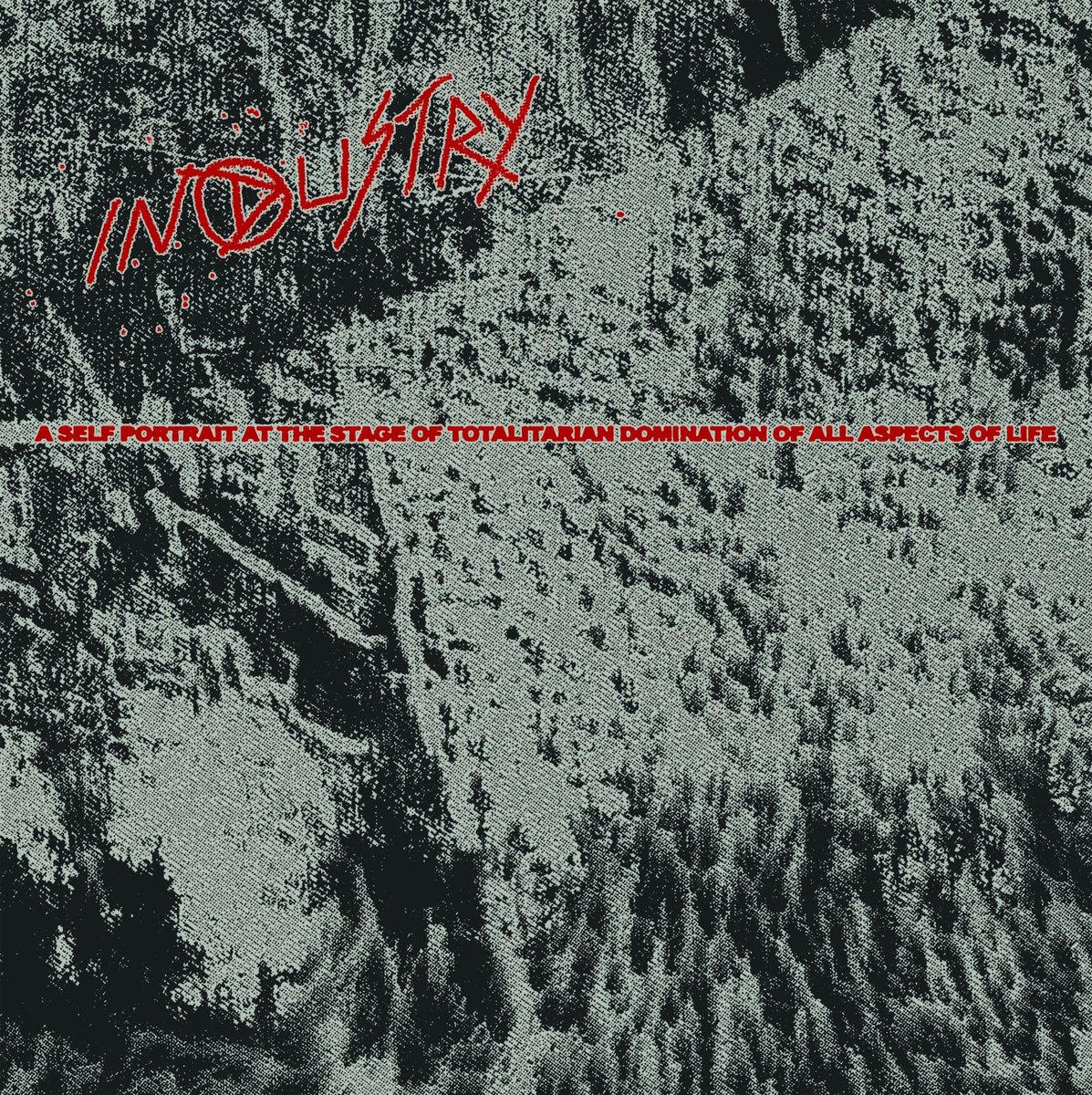 Image of INDUSTRY "A Self Portrait At The Stage Of Totalitarian Domination Of All Aspects Of Life" LP