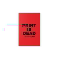 Image 1 of PRINT IS DEAD a photozine by BOM