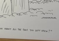 Image 2 of Original New Yorker Cartoon "Do you ever think about all the tabs you left open?"