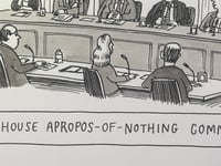 Image 2 of Original New Yorker cartoon “The House Apropos Of Nothing Committee”