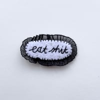 Eat Sh*t Felt Brooch