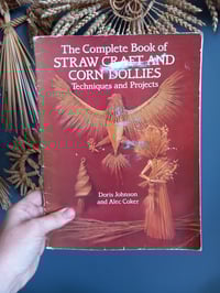 Image 1 of The Complete Book of Straw Craft and Corn Dollies by Doris Johnson and Alec Coker