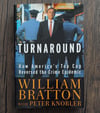 Turnaround: How America’s Top Cop Reversed the Crime Epidemic, by William Bratton - SIGNED
