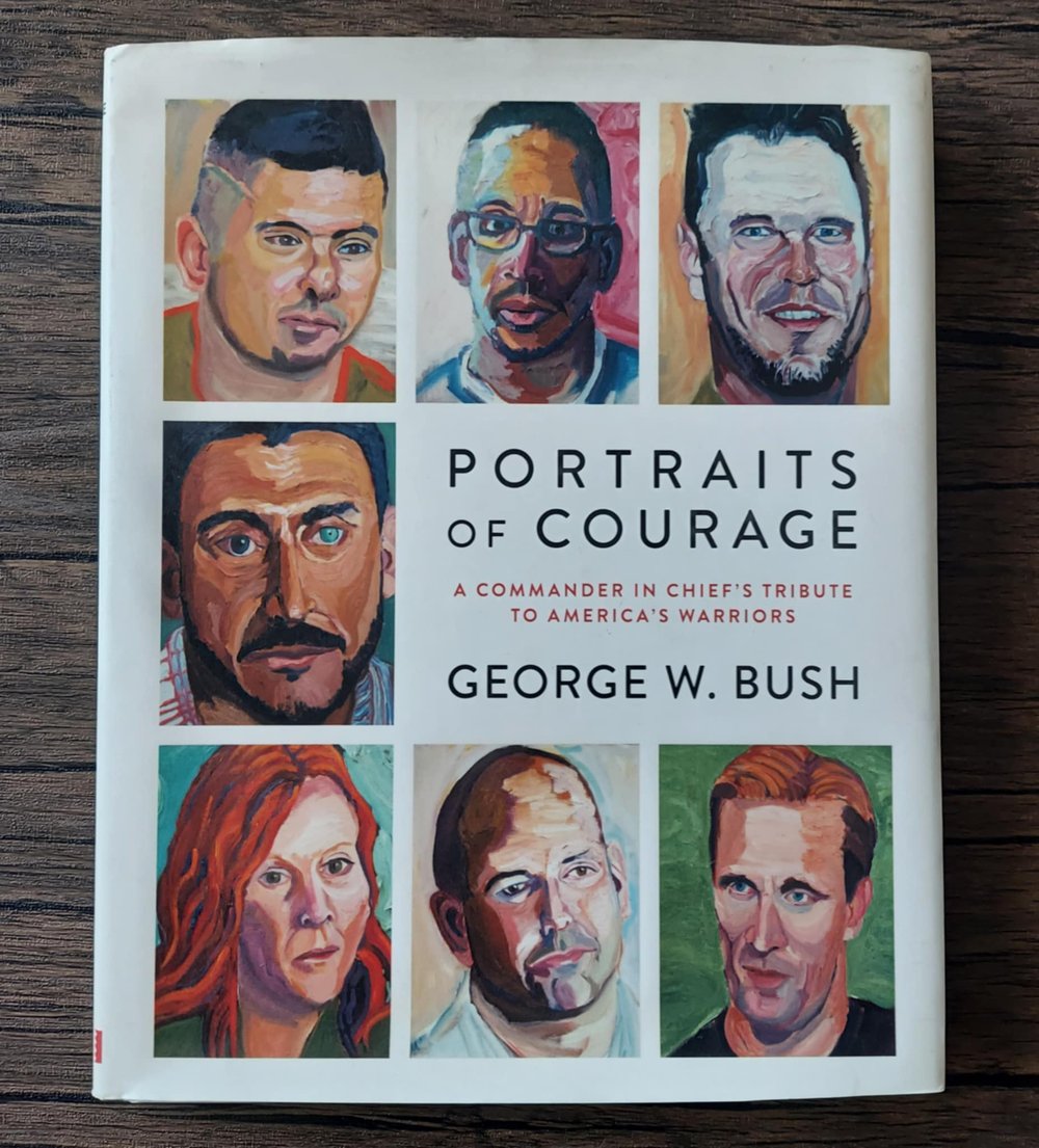 Portraits of Courage: A Commander in Chief's Tribute to America's Warriors, by George W. Bush
