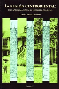 La región centroriental: Una aproximación a su historia colonial