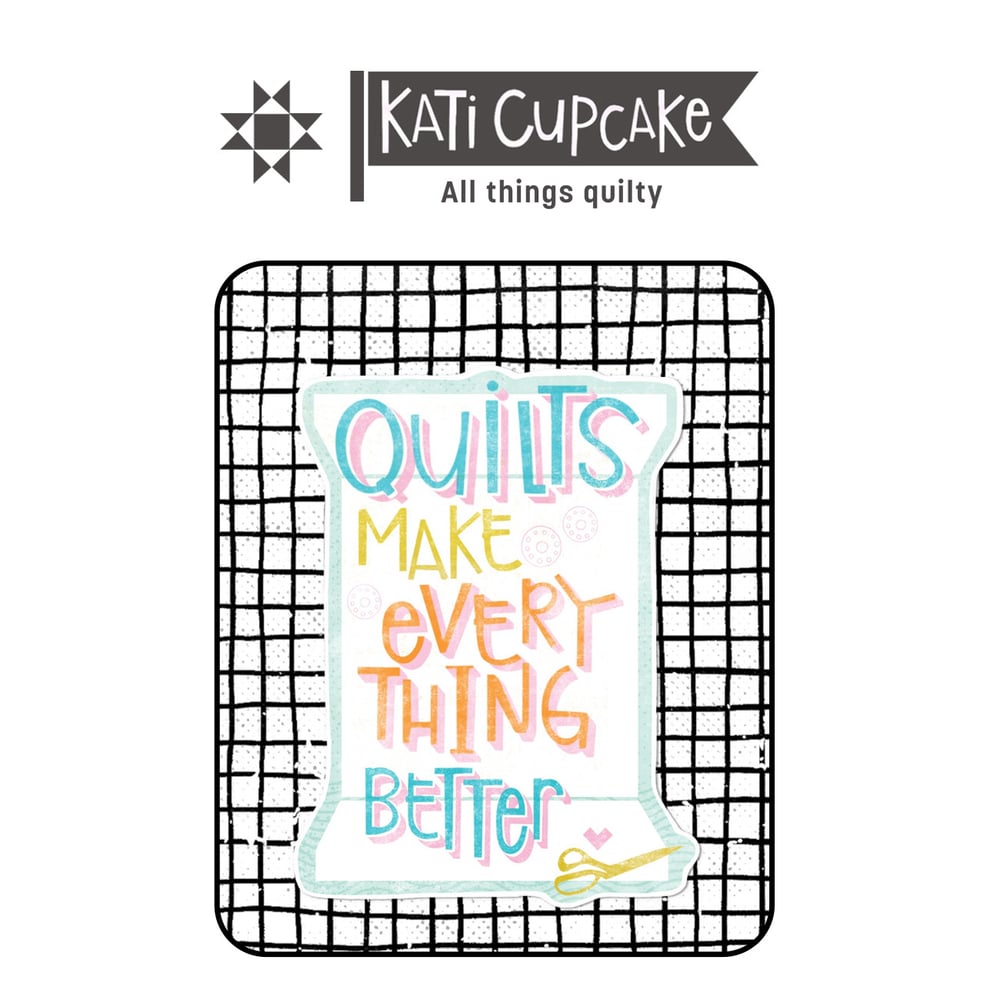 Image of Quilts Make Everything Better - Sticker