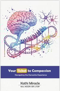 Image 2 of "Your Ticket to Compassion: Navigating the Dementia Experience"  Pre Order (Shipping Fall 2025)