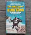 The Creation of Dino De Laurentiis’ King Kong, by Bruce Bahrenburg