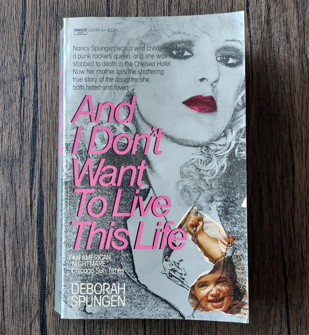And I Don't Want to Live This Life, by Deborah Spungen