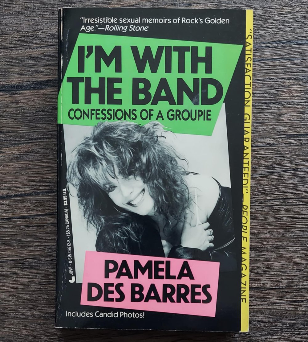 I’m With the Band – Confessions of a Groupie, by Pamela Des Barres