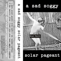 Image 2 of Boat Water - Seat of Creation/A Sad Soggy Solar Pageant - Cassette (PRE-ORDER)
