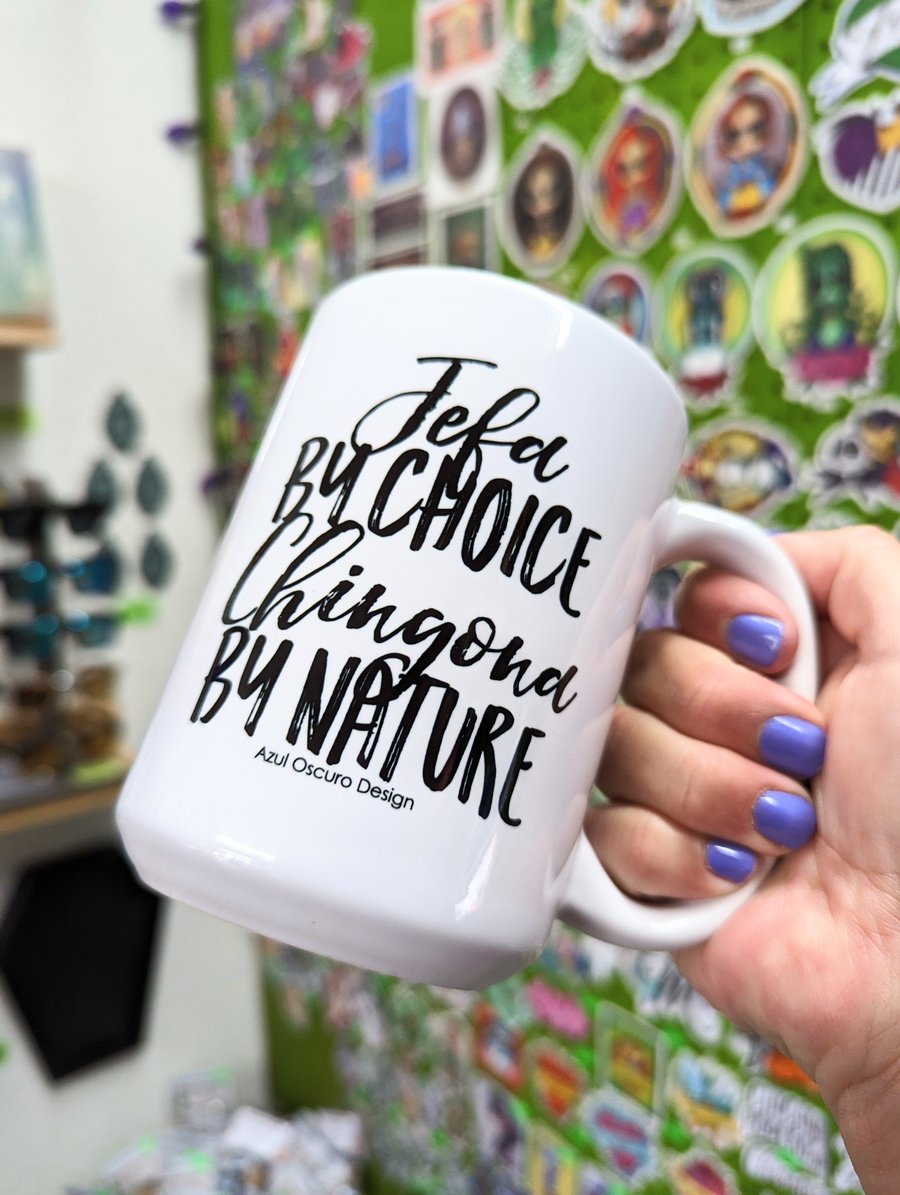 Image of Coffee Mug "Jefa by Choice, Chingona by Nature"