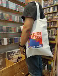 Image 2 of DRUG FREE - Stay True To Your Heart Totebag