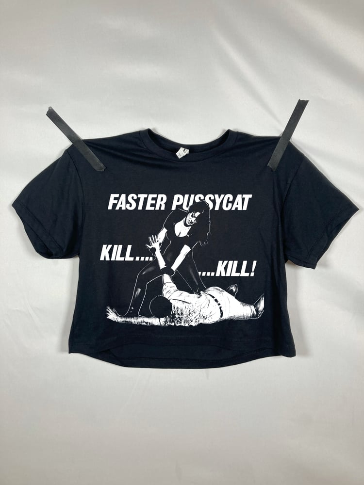 Image of FASTER PUSSYCAT - CROP *PRE-ORDER*