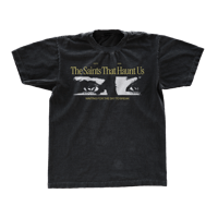'The Saints That Haunt Us' Tee
