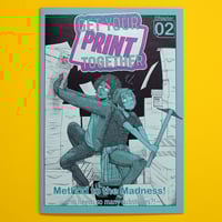 Image 4 of Get Your Print Together Issue One and Two!