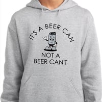 Image 1 of It's a Beer Can not a Beer Can't drinking shirt