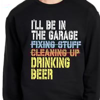 Image 2 of In the Garage Drinking Beer funny alcohol shirt