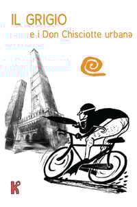 IL GRIGIO E I DON CHISCHOTTE URBANƏ