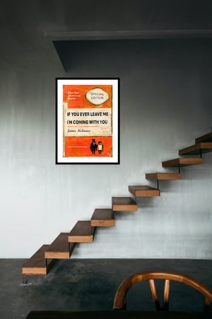 Image of James McQueen - If You Ever Leave Me I'm Coming With You, Orange Variant, Fine Art Giclee Print