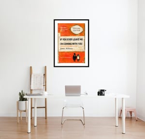Image of James McQueen - If You Ever Leave Me I'm Coming With You, Orange Variant, Fine Art Giclee Print