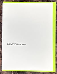 I Got You a Card