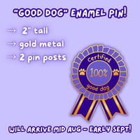 Image 1 of PRE-ORDER "Good Dog" Enamel Pin