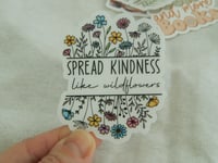 Image 1 of Spread kindness like wildflowers, inspirational sticker, clear laptop decal