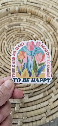 Image 2 of There are so many reason to be happy sticker, water resistant, matte sticker