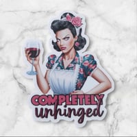 Image 1 of Completely unhinged retro sticker, adult humor sticker, laptop decal