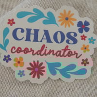 Image 1 of Chaos coordinator vinyl sticker, inspirational sticker, clear sticker