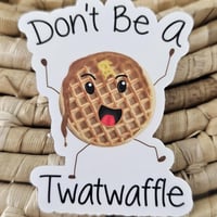 Image 1 of Dont be a twatwaffle funny quote clear sticker, laptop decal, waterbottle sticker