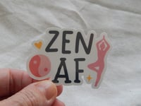 Image 1 of Zen AF sticker, yoga sticker, funny quote sticker