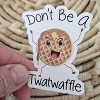 Image 2 of Dont be a twatwaffle funny quote clear sticker, laptop decal, waterbottle sticker