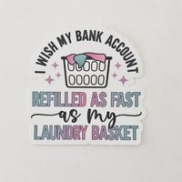 Image 1 of Adult humor funny quote sticker, laptop decal, I wish my bank account