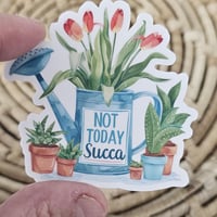 Image 3 of Not today succa cactus sticker, laptop decal, funny quote