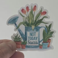 Image 6 of Not today succa cactus sticker, laptop decal, funny quote