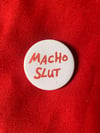 Macho slut badge 
