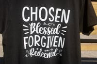 Image 5 of Christian T-Shirt - Chosen | Blessed | Forgiven | Redeemed