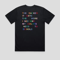 Image 1 of 'Why my colors need to be bold' - classic Tee