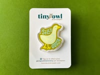 Image 1 of Silly Goose Acrylic Pin 2 Inch | Bird Hand Lettering Backpack Accessory