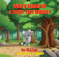 Who's Afraid of a Teeny Tiny Mouse