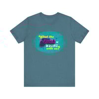 Image 1 of What the F*ck Is Wrong With Us? Jersey Tee