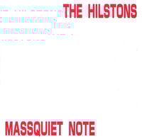 The Hilstons / Massquiet Note - Split 7”