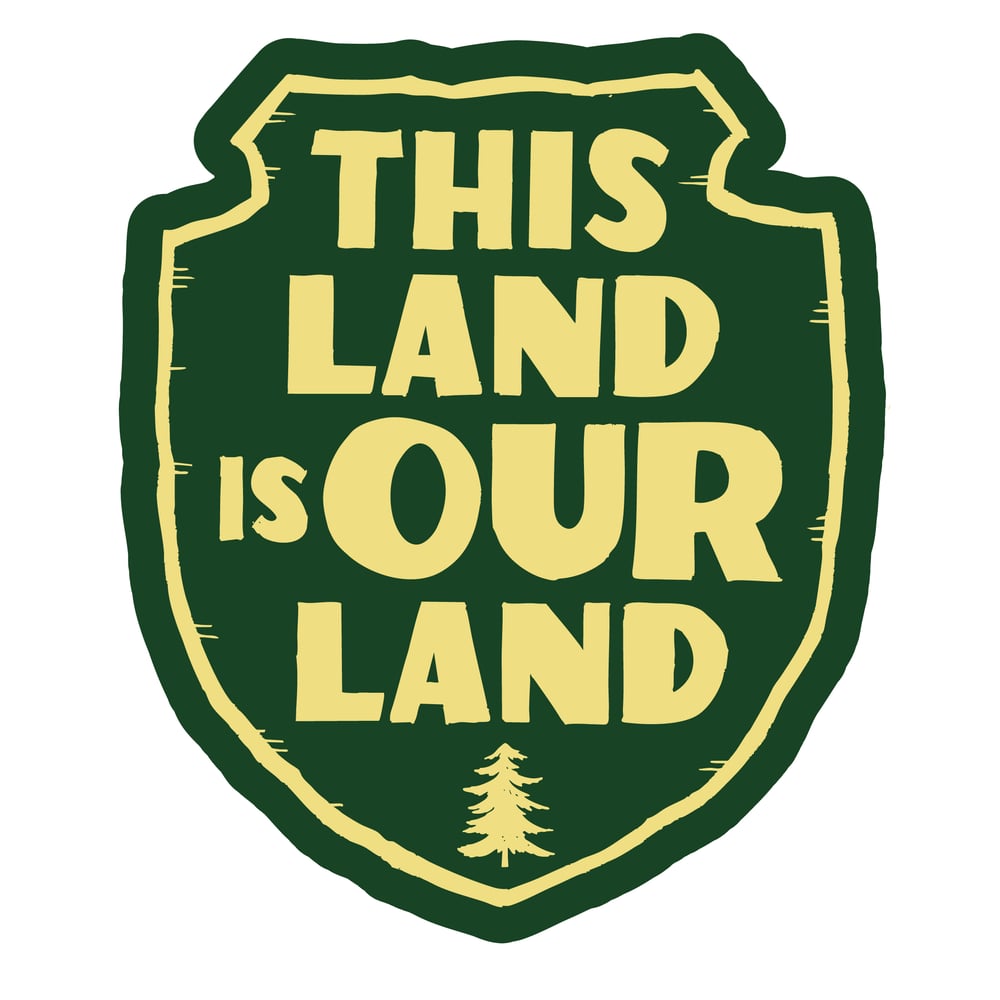 Image of This Land is OUR Land! vinyl sticker