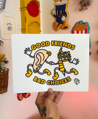 Image 1 of GOOD FRIENDS BAD CHOICES 11x8 PRINT