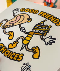 Image 2 of GOOD FRIENDS BAD CHOICES 11x8 PRINT