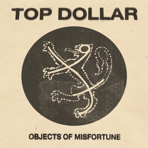 Image of Top Dollar-Objects of Misfortune 7 Inch Vinyl