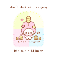 Don‘t duck with my gang