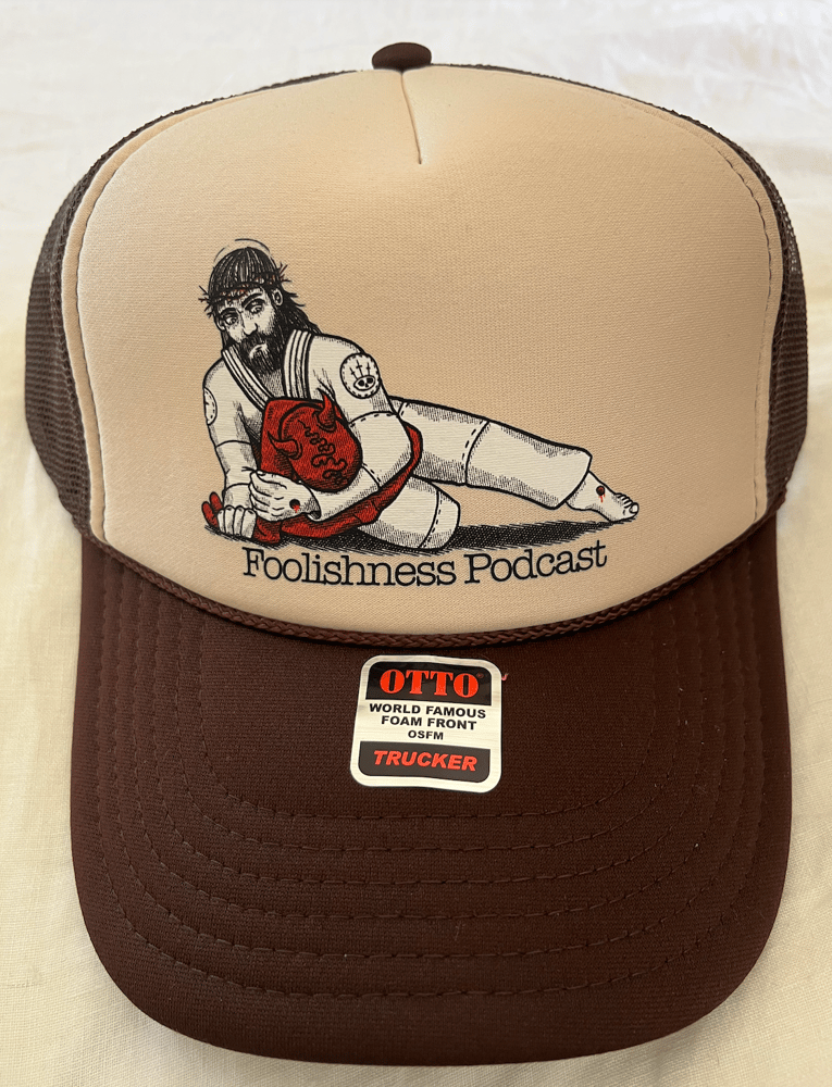 Image of "SUBMITTING DEATH" FOOLISHNESS PODCAST  Trucker Hat.